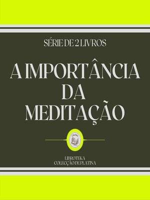 cover image of A IMPORTÂNCIA DA MEDITAÇÃO (SÉRIE DE 2 LIVROS)